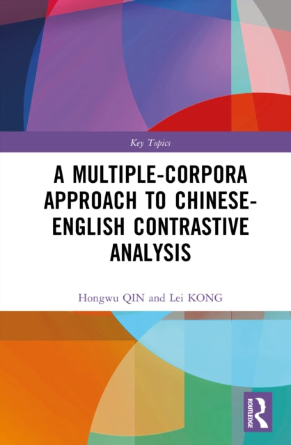 Book cover of: Multiple-Corpora Approach to Chinese-English Contrastive Analysis