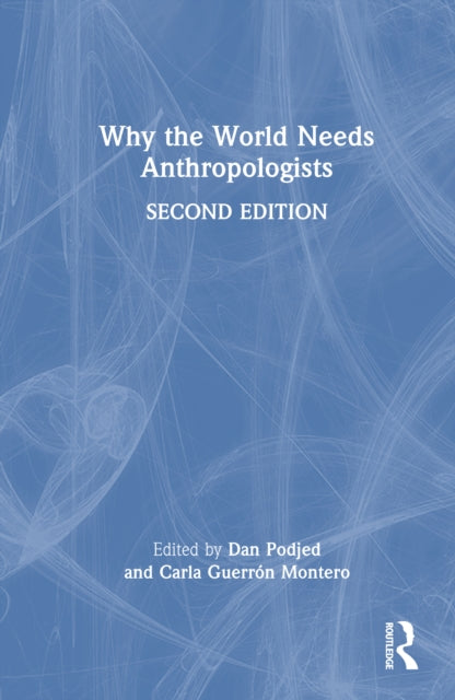 Book cover of: Why the World Needs Anthropologists