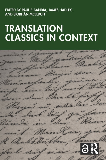 Book cover of: Translation Classics in Context. By: Paul F. Bandia