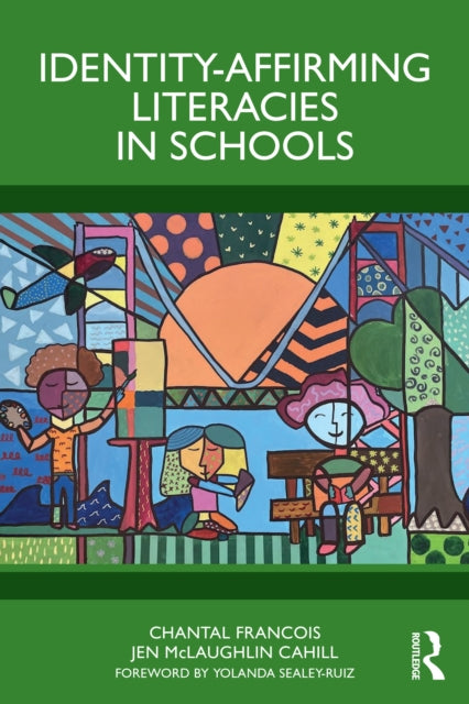 Book cover of: Identity-Affirming Literacies in Schools. By: Chantal Francois