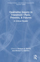 Book cover of: Qualitative Inquiry in Transition—Pasts, Presents, & Futures. By: Norman K. Denzin