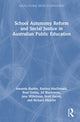 Book cover of: School Autonomy Reform and Social Justice in Australian Public Education