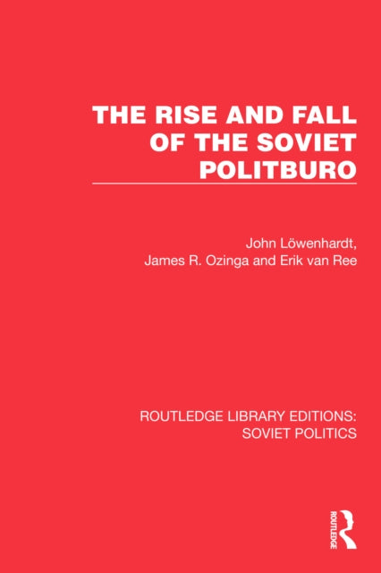 Book cover of: Rise and Fall of the Soviet Politburo. By: John Löwenhardt