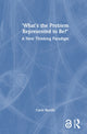 Book cover of: What's the Problem Represented to Be?