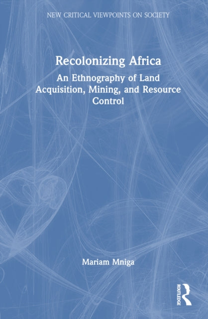 Book cover of: Recolonizing Africa. By: Mariam M. Kurtz