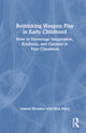 Book cover of: Rethinking Weapon Play in Early Childhood