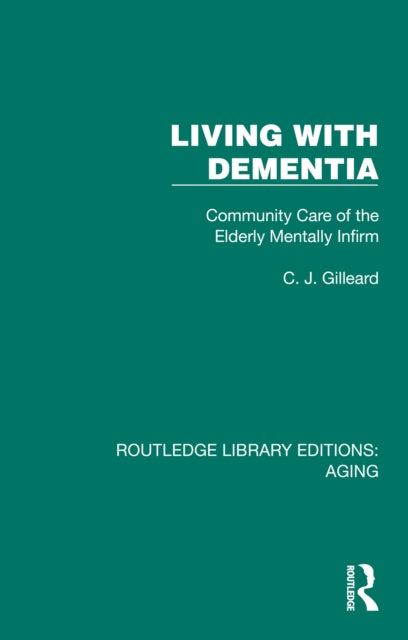 Book cover of: Living with Dementia. By: C. J. Gilleard