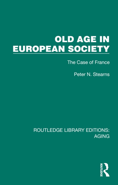 Book cover of: Old Age in European Society. By: Peter N. Stearns