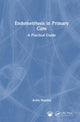 Book cover of: Endometriosis in Primary Care. By: Anita Sharma
