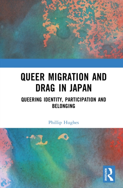 Book cover of: Queer Migration and Drag in Japan