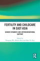 Book cover of: Fertility and Childcare in East Asia