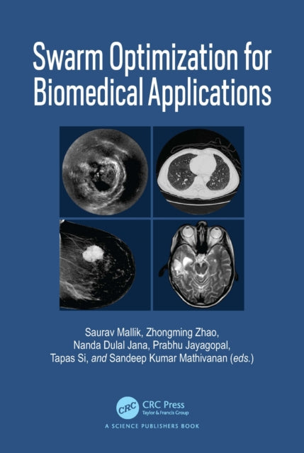 Book cover of: Swarm Optimization for Biomedical Applications. By: Saurav Mallik