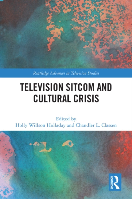 Book cover of: Television Sitcom and Cultural Crisis. By: Holly Willson Holladay
