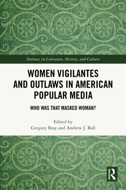 Book cover of: Women Vigilantes and Outlaws in American Popular Media