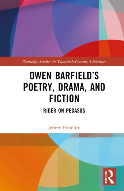 Book cover of: Owen Barfield’s Poetry, Drama, and Fiction