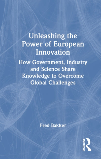 Book cover of: Unleashing the Power of European Innovation