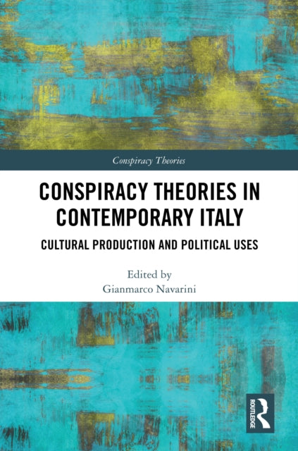 Book cover of: Conspiracy Theories in Contemporary Italy. By: Gianmarco Navarini
