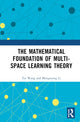 Book cover of: Mathematical Foundation of Multi-Space Learning Theory. By: Tai Wang