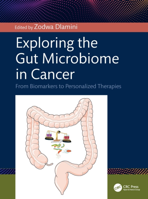 Book cover of: Exploring the Gut Microbiome in Cancer. By: Zodwa Dlamini