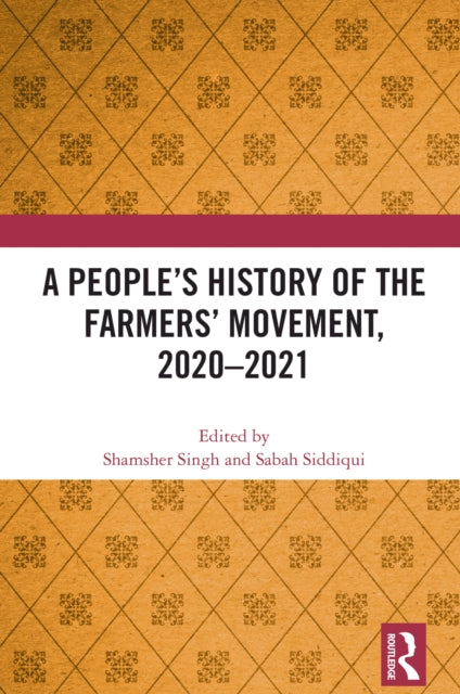 Book cover of: People's History of the Farmers' Movement, 2020–2021. By: Shamsher Singh