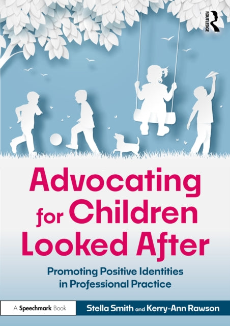 Book cover of: Advocating for Children Looked After. By: Stella Smith