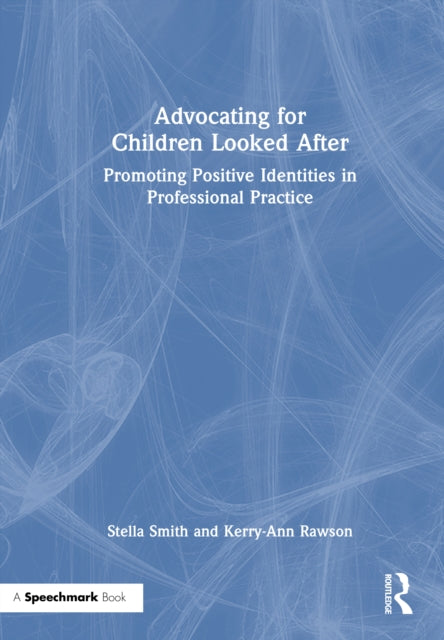 Book cover of: Advocating for Children Looked After. By: Stella Smith