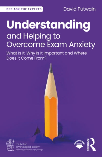 Book cover of: Understanding and Helping to Overcome Exam Anxiety. By: David Putwain