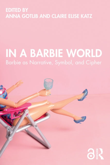 Book cover of: In a Barbie World. By: Anna Gotlib