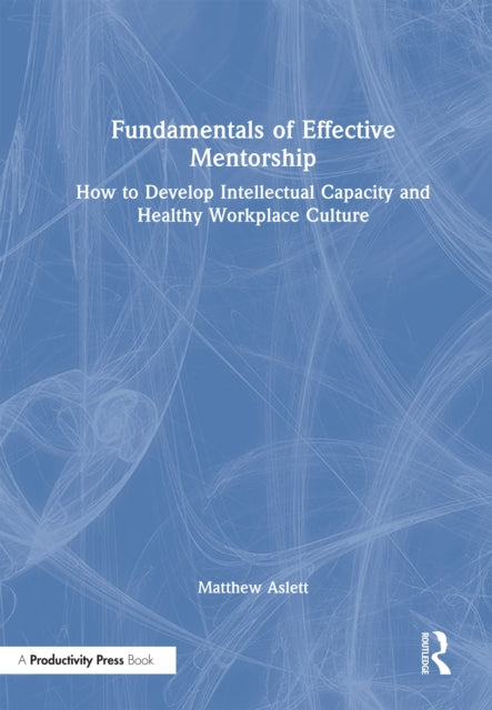 Book cover of: Fundamentals of Effective Mentorship. By: Matthew Aslett