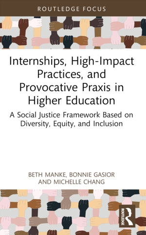 Internships, High-Impact Practices, and Provocative Praxis in Higher Education