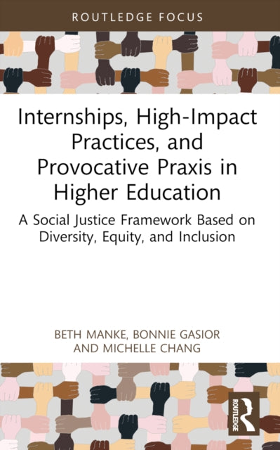 Book cover of: Internships, High-Impact Practices, and Provocative Praxis in Higher Education