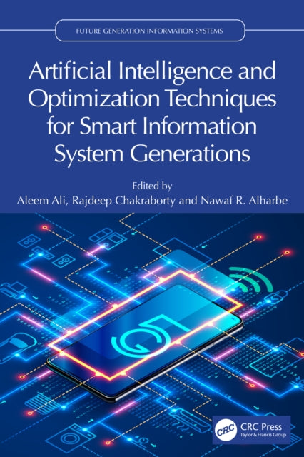 Book cover of: Artificial Intelligence and Optimization Techniques for Smart Information System Generations. By: Aleem Ali