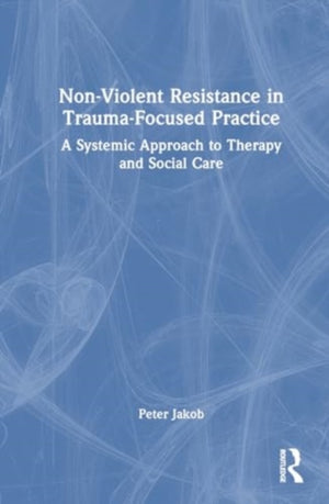 Nonviolent Resistance in Trauma-Focused Practice