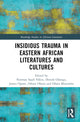 Book cover of: Insidious Trauma in Eastern African Literatures and Cultures. By: Norman Saadi Nikro