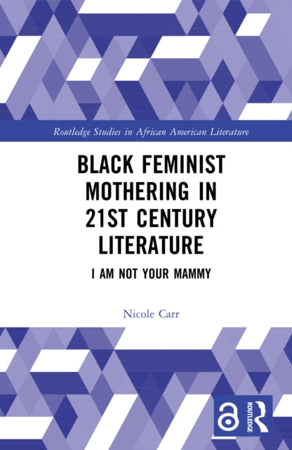 Black Feminist Mothering in 21st Century Literature