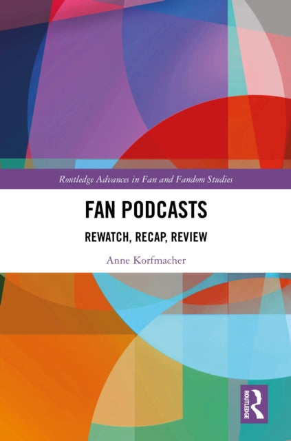 Book cover of: Fan Podcasts. By: Anne Korfmacher