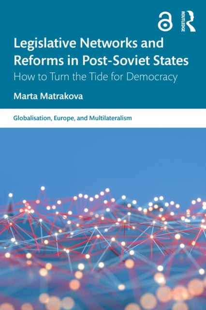 Book cover of: Legislative Networks and Reforms in Post-Soviet States. By: Marta Matrakova