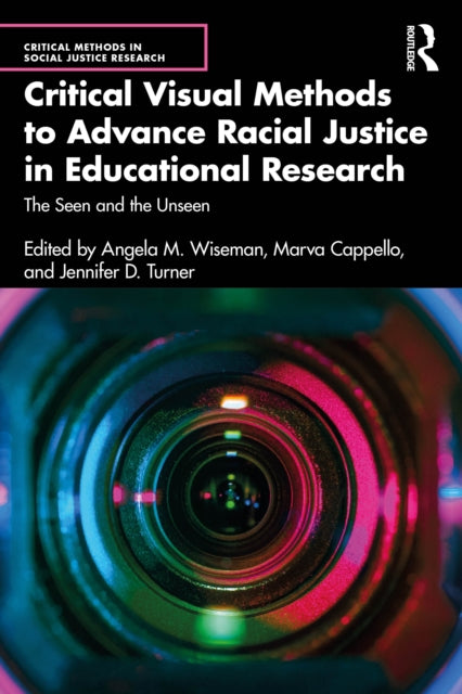 Book cover of: Critical Visual Methods to Advance Racial Justice in Educational Research