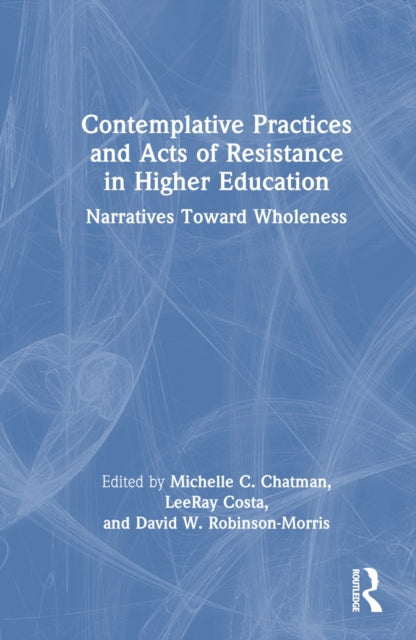 Book cover of: Contemplative Practices and Acts of Resistance in Higher Education. By: Michelle C. Chatman