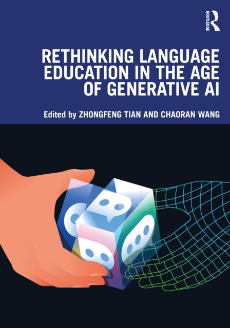 Book cover of: Rethinking Language Education in the Age of Generative AI. By: Zhongfeng Tian