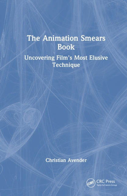 Book cover of: Animation Smears Book. By: Christian Avender