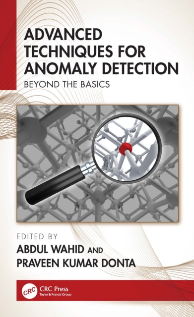 Book cover of: Advanced Techniques for Anomaly Detection. By: Abdul Wahid