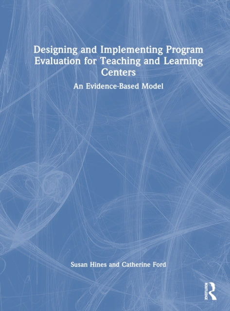 Book cover of: Designing and Implementing Program Evaluation for Teaching and Learning Centers