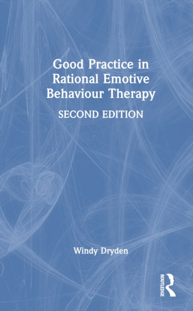 Book cover of: Good Practice in Rational Emotive Behaviour Therapy. By: Windy Dryden