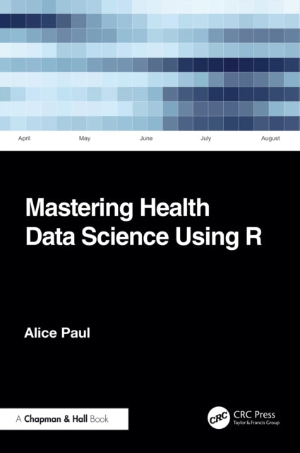 Book cover of: Mastering Health Data Science Using R