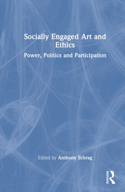 Book cover of: Socially Engaged Art and Ethics