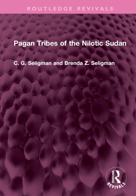 Book cover of: Pagan Tribes of the Nilotic Sudan. By: C. G. Seligman