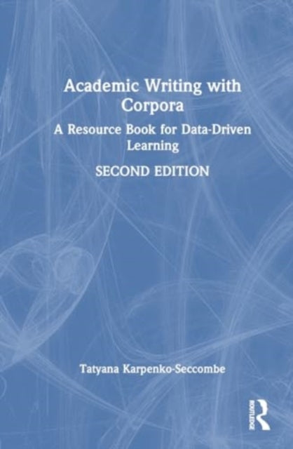 Book cover of: Academic Writing with Corpora. By: Tatyana Karpenko-Seccombe
