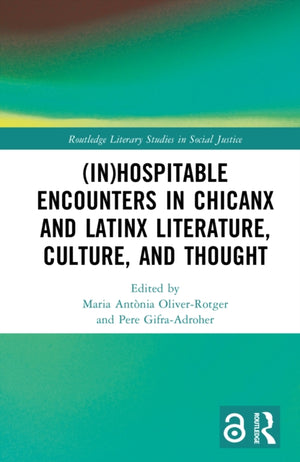 (In)Hospitable Encounters in Chicanx and Latinx Literature, Culture, and Thought