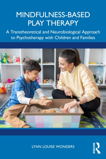 Book cover of: Mindfulness-Based Play Therapy. By: Lynn Louise Wonders